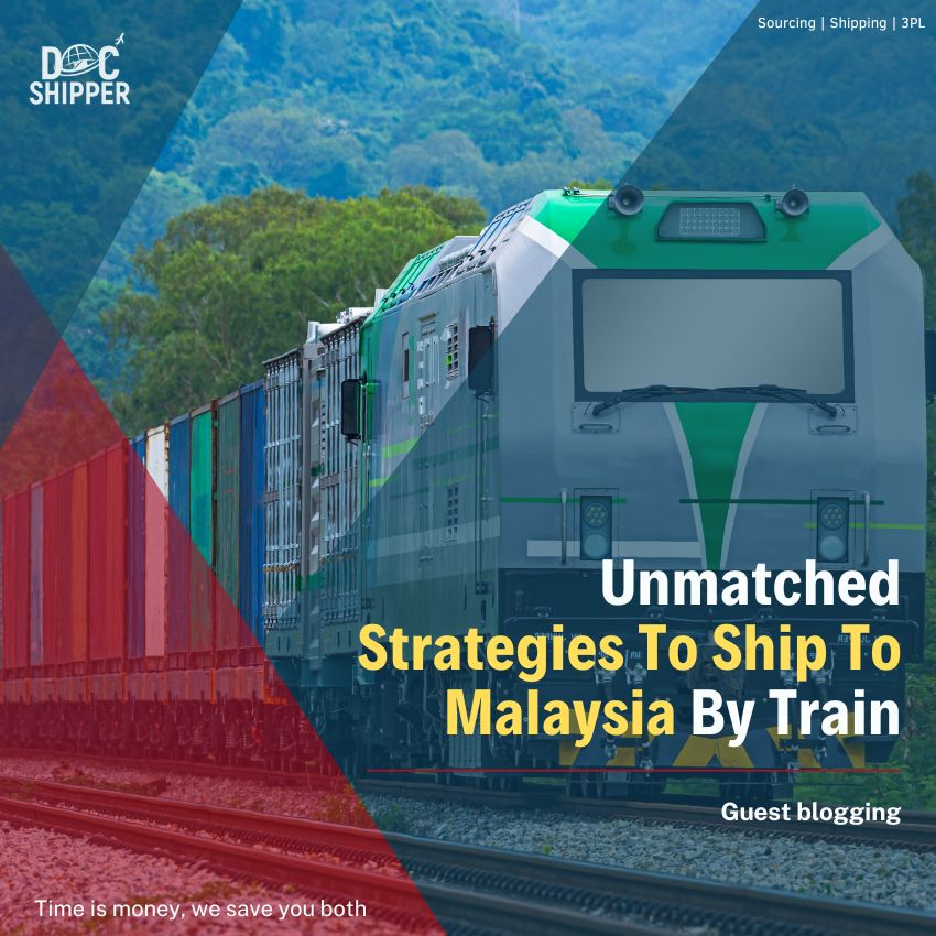 Unmatched Strategies To Ship To Malaysia By Train